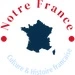 Notre France, la culture et l'histoire de France